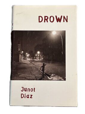 Drown by Junot Diaz, 1996 First Edition, Hardcover